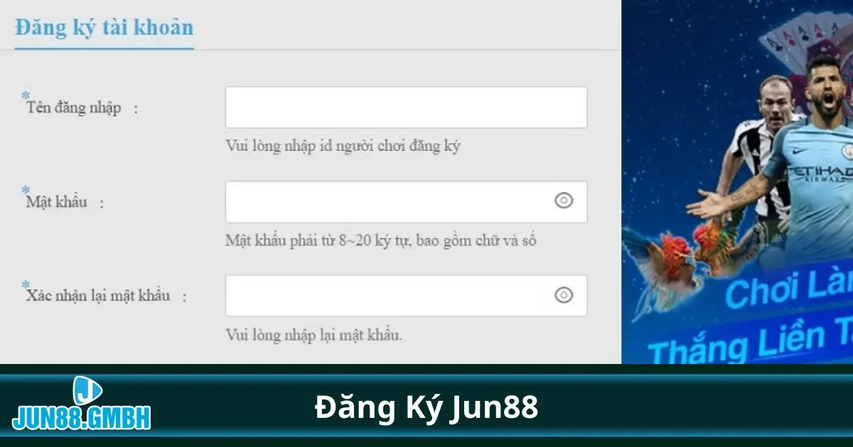 Đăng Ký Jun88 - Bắt Đầu Giải Trí Chỉ Với Vài Bước Đơn Giản 2 Các thông tin cần thiết khi đăng ký tại Jun88