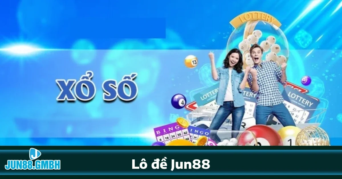 LÔ ĐỀ 3 Các hình thức cược nổi bật tại Lô đề Jun88