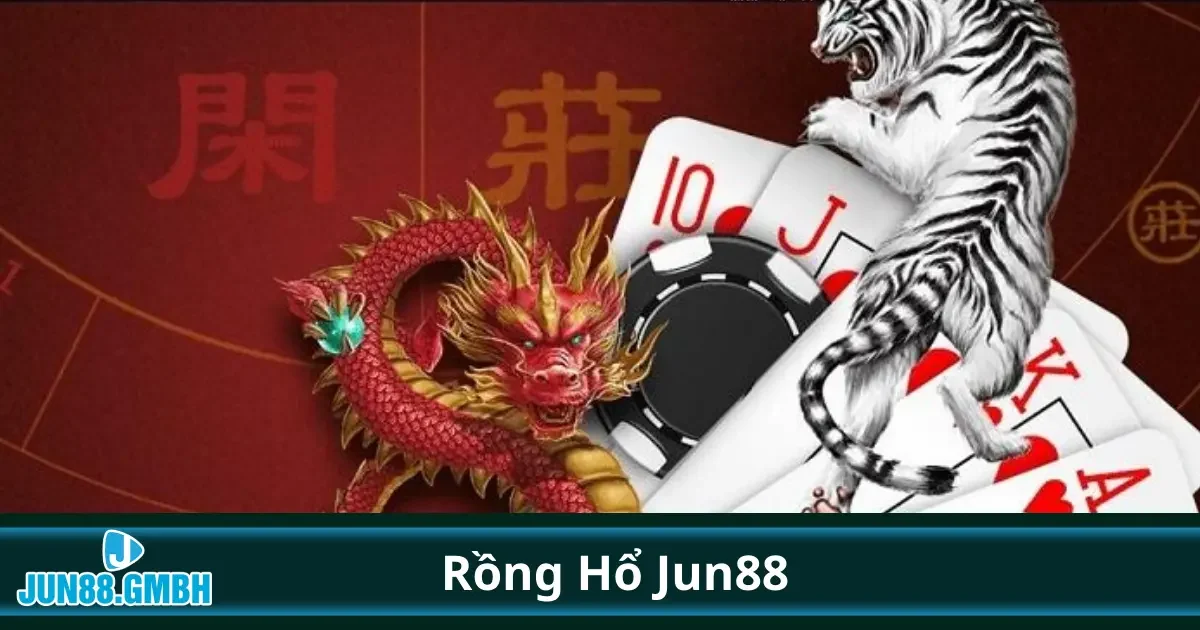 Rồng Hổ Jun88 - Cuộc Đấu Trí Đầy Căng Thẳng 2 Rồng Hổ Là Gì? Tìm Hiểu Luật Chơi Cơ Bản Tại Jun88