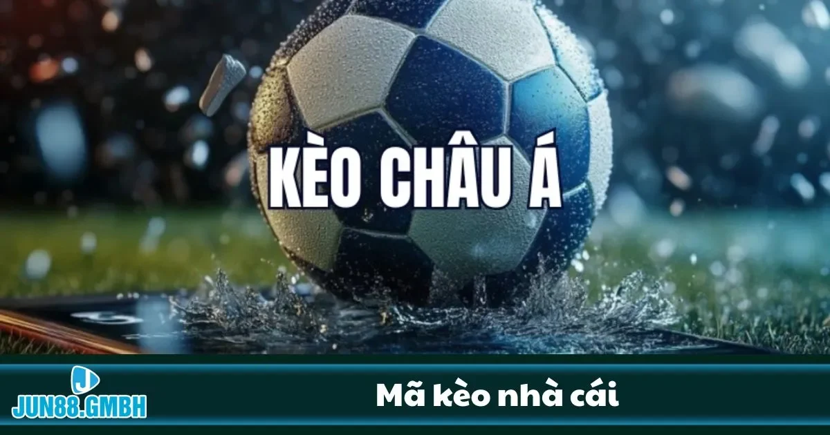 Mã Kèo Nhà Cái Jun88 Là Gì? Cách Hiểu Và Tra Cứu Đúng 2 Ý nghĩa các ký hiệu trong bảng