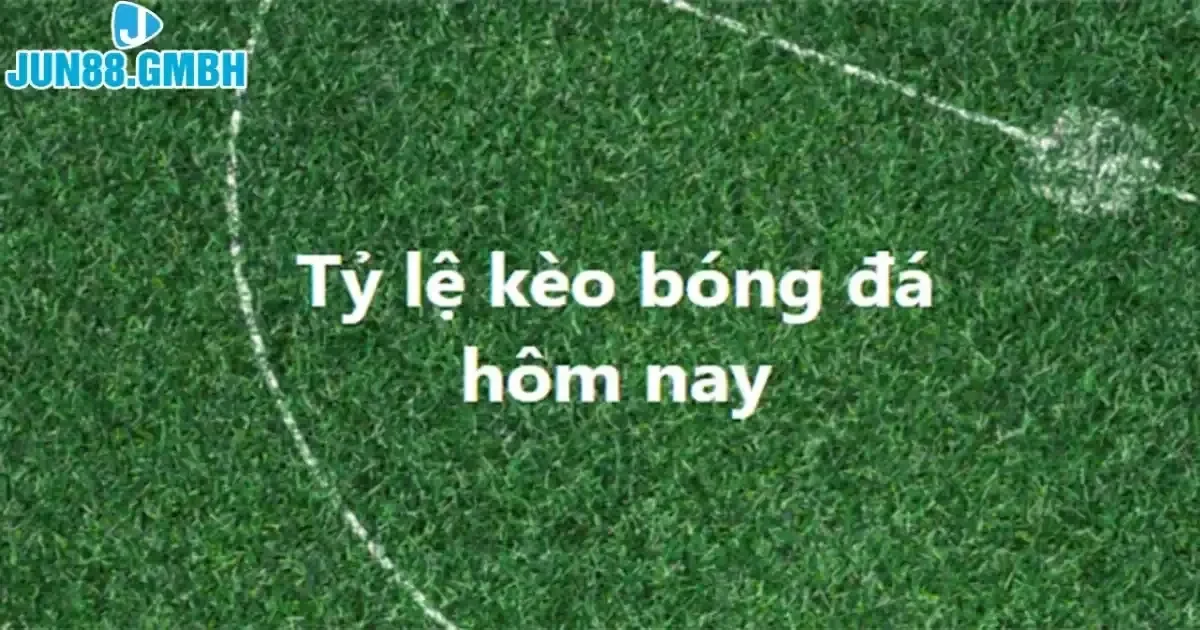 Tỷ Lệ Bóng Đá Kèo Nhà Cái Jun88: Hướng Dẫn Chi Tiết Nhất 2 Tỷ lệ bóng đá kèo nhà cái mới nhất