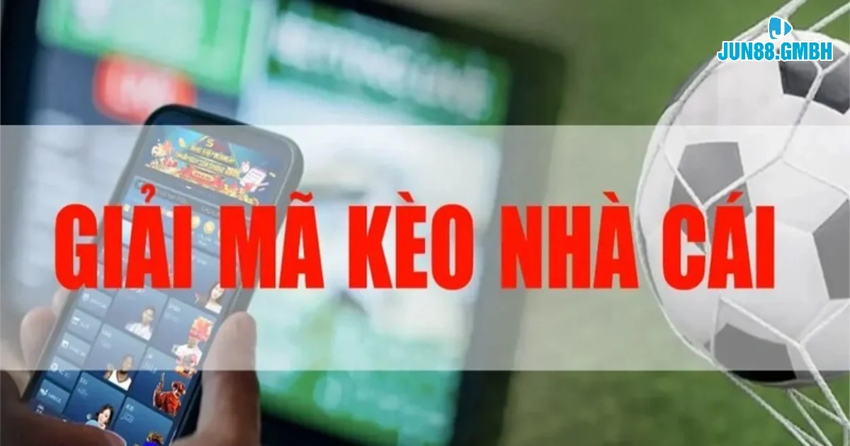 Giải Mã Kèo Nhà Cái Cùng JUN88 – Hiểu Sâu Mới Thắng Lớn 2 Mỗi tỷ lệ cược là cả một quá trình nghiên cứu và phân tích sâu sắc từ nhiều nguồn khác nhau